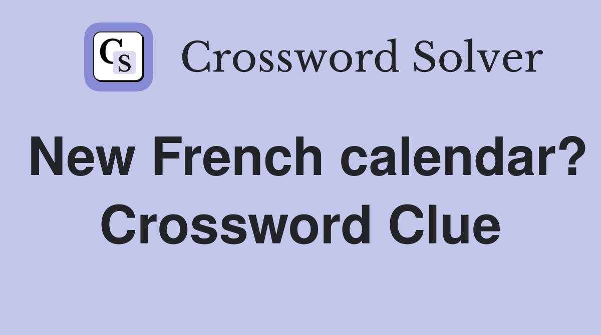 New French calendar? Crossword Clue