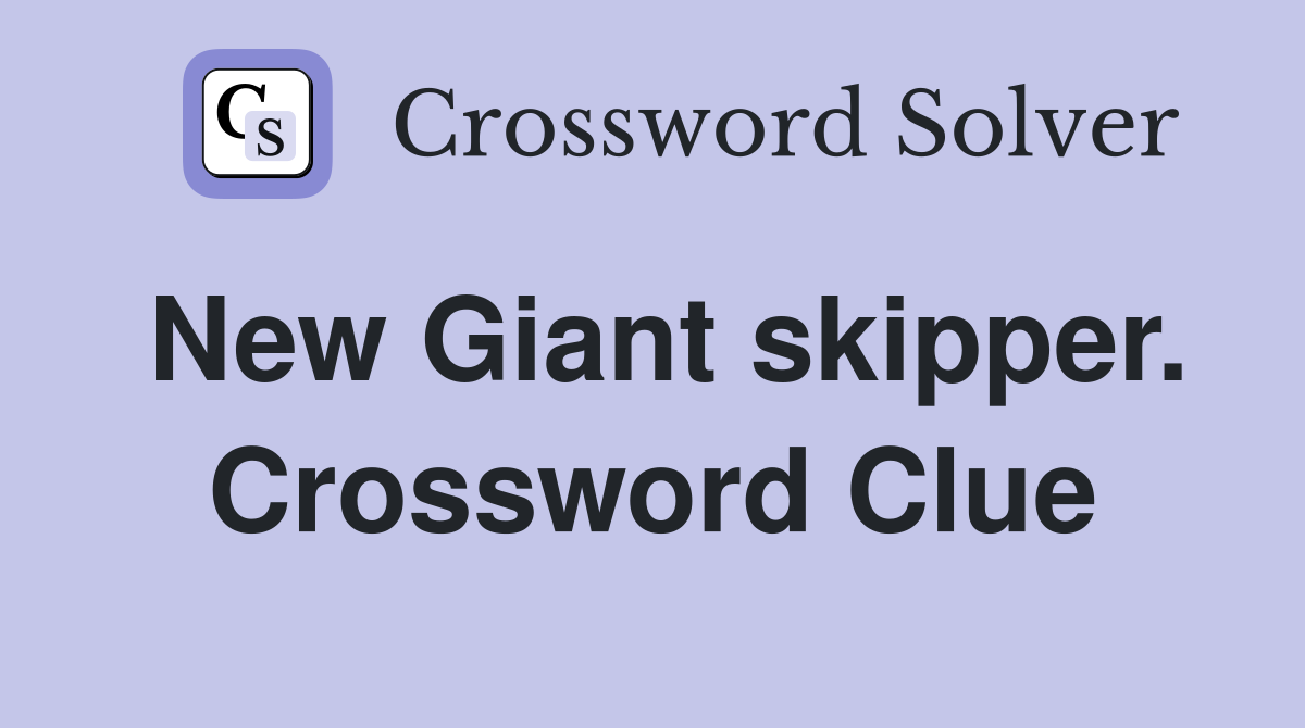 New Giant skipper. Crossword Clue