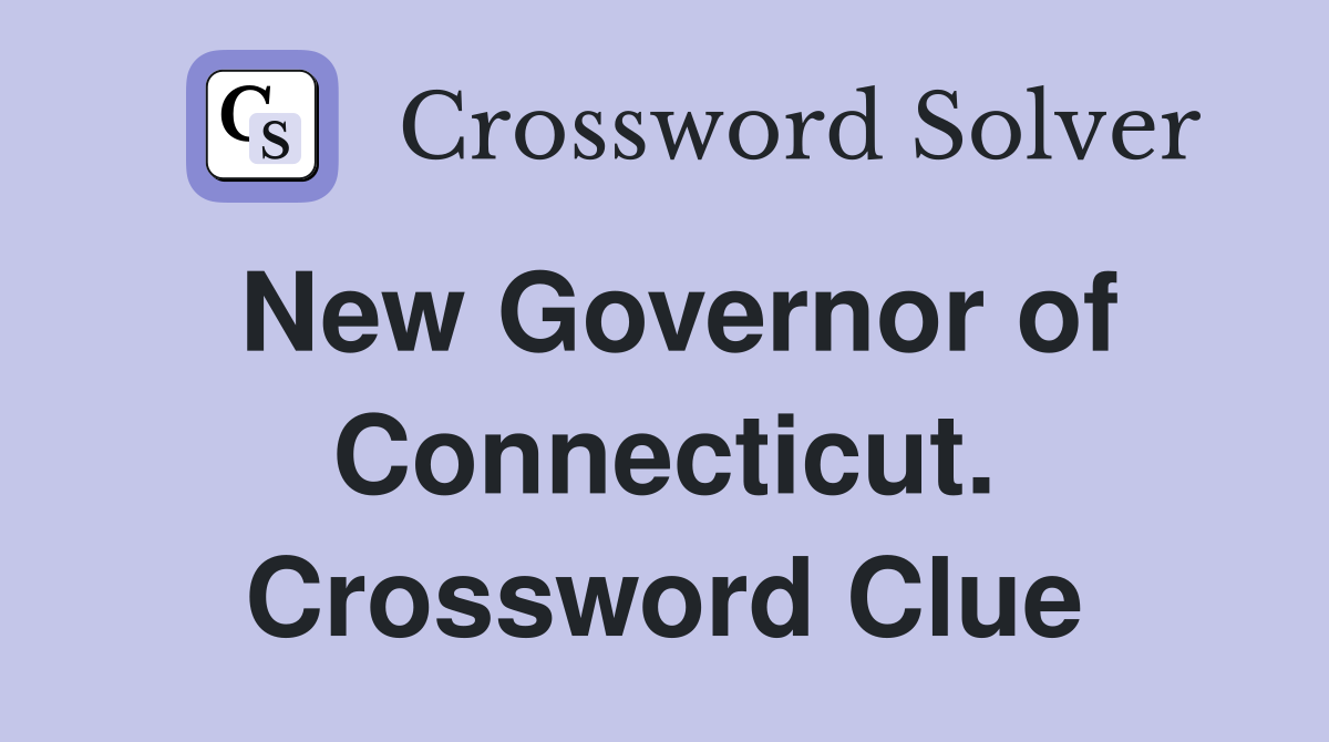 New Governor of Connecticut. Crossword Clue