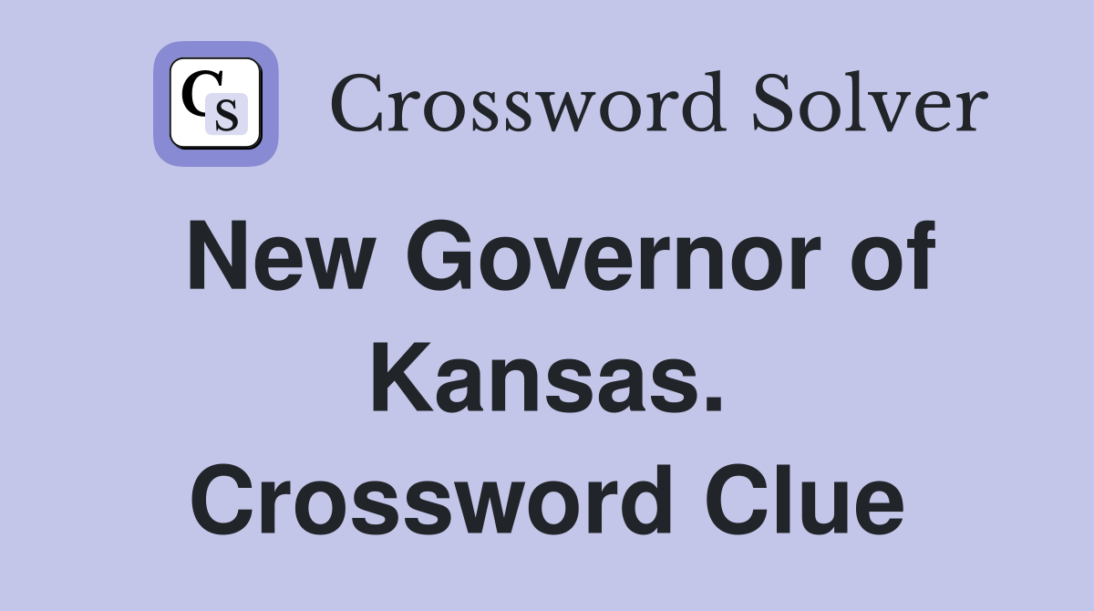 New Governor of Kansas. Crossword Clue