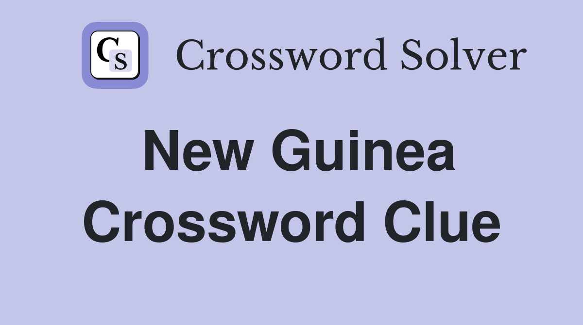 New Guinea Crossword Clue