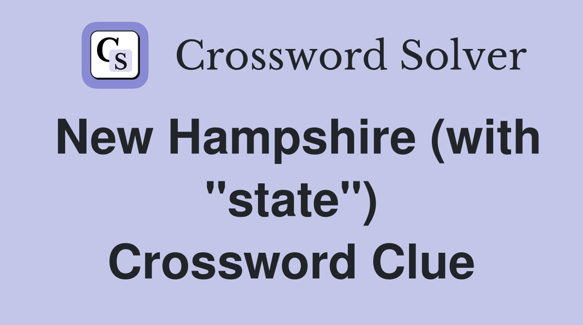 New Hampshire (with "state") Crossword Clue