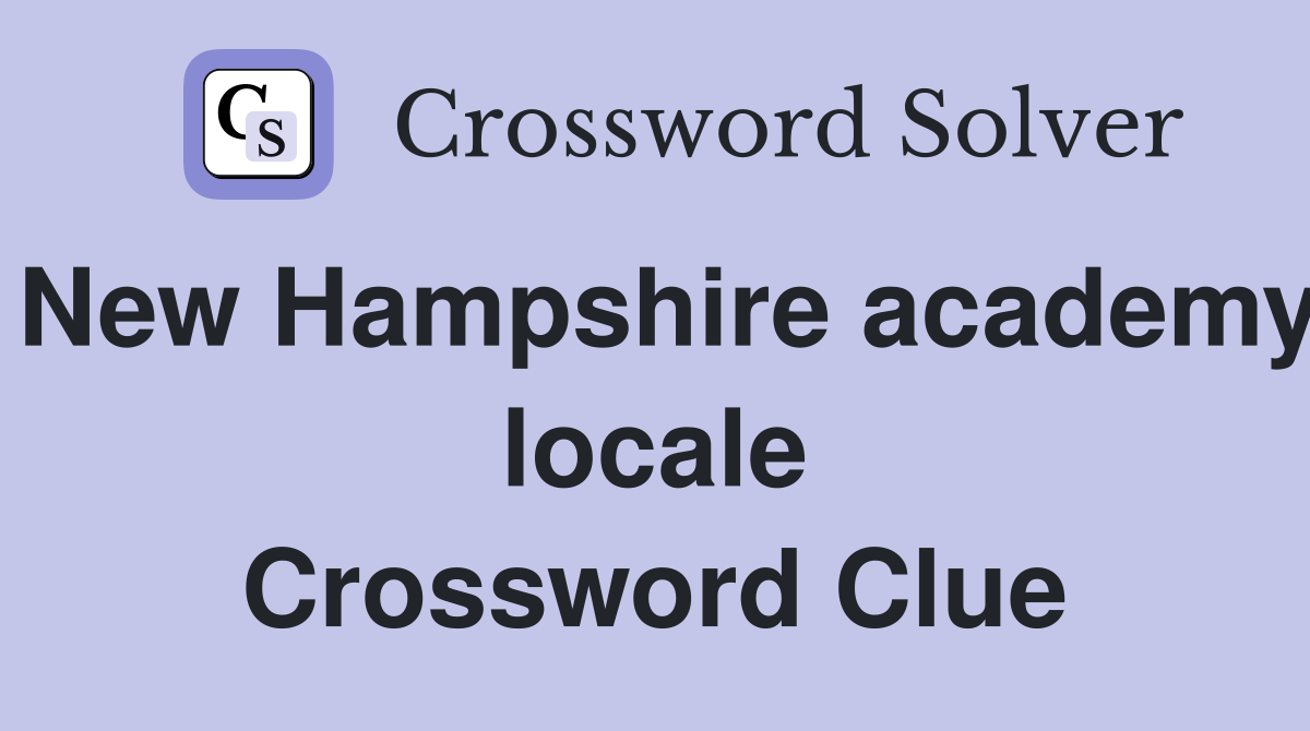 New Hampshire academy locale Crossword Clue