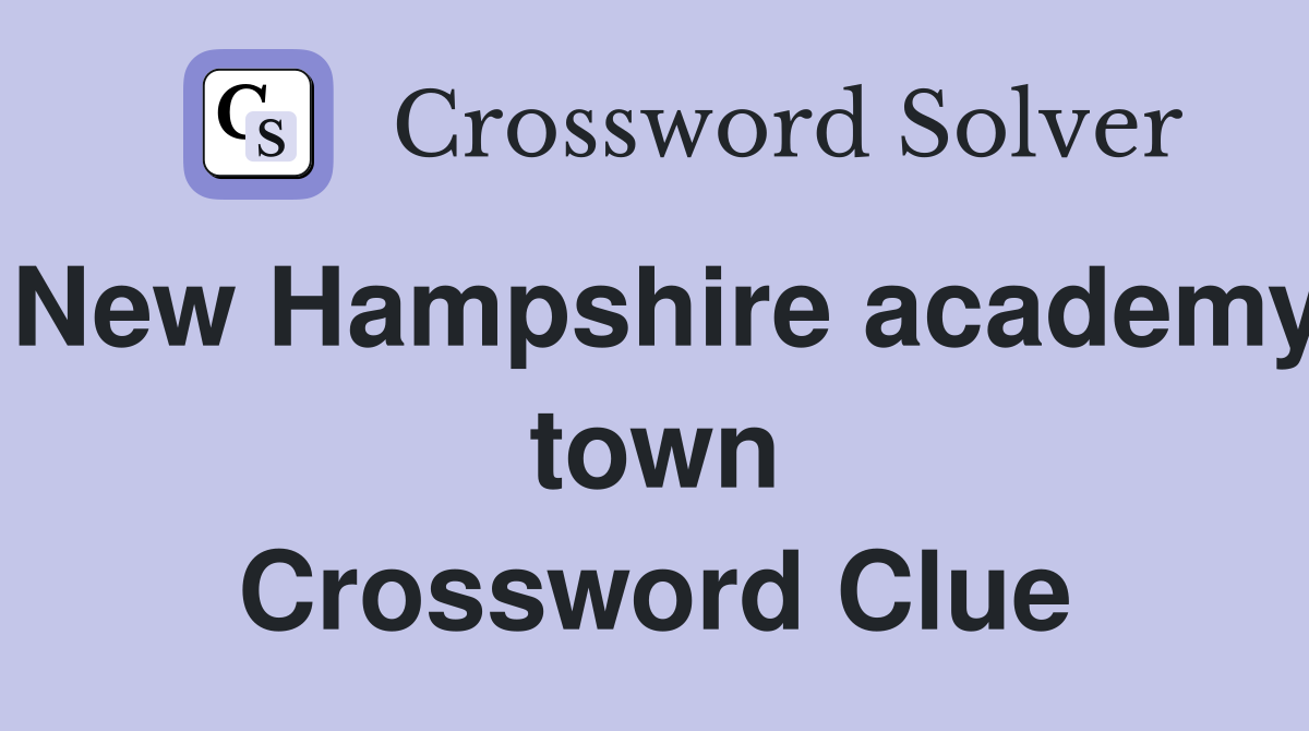 New Hampshire academy town Crossword Clue