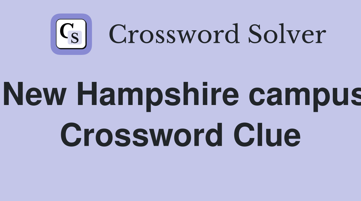 New Hampshire campus Crossword Clue