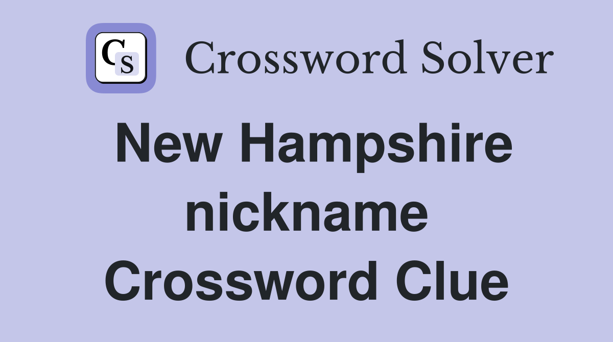 New Hampshire nickname Crossword Clue