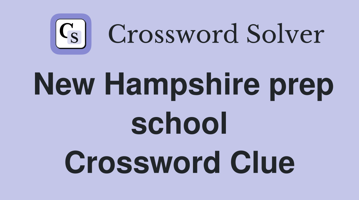 New Hampshire prep school Crossword Clue