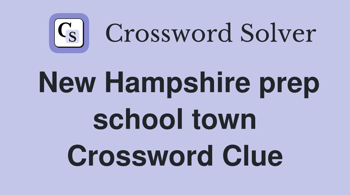 New Hampshire prep school town Crossword Clue