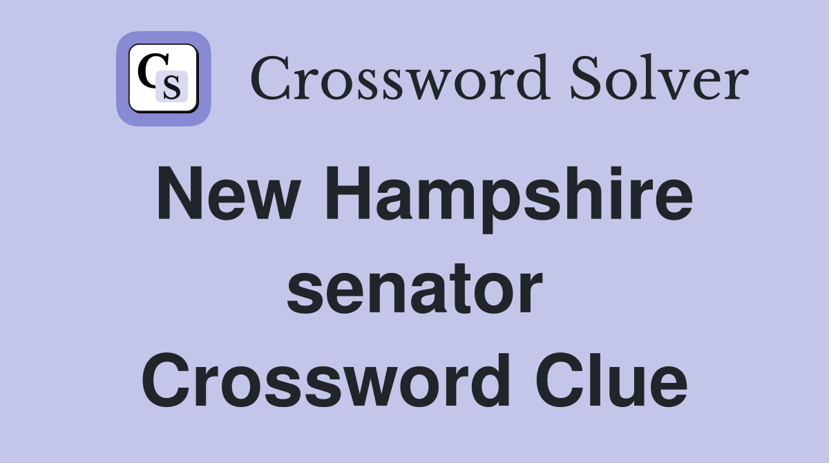 New Hampshire senator Crossword Clue