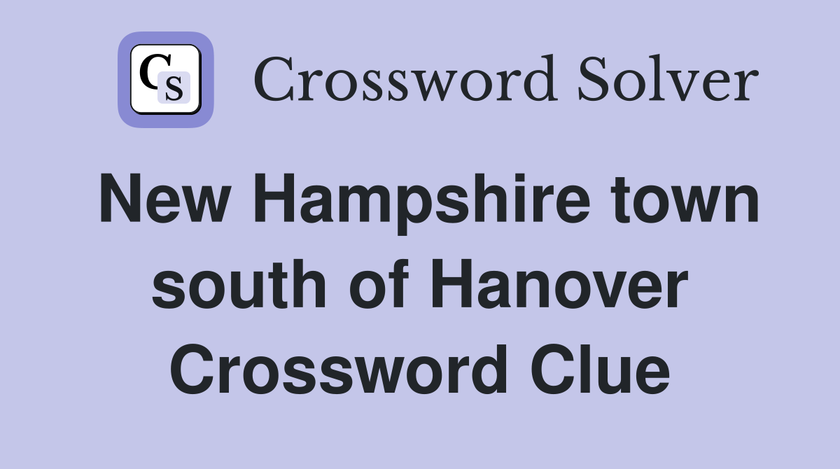 New Hampshire town south of Hanover Crossword Clue