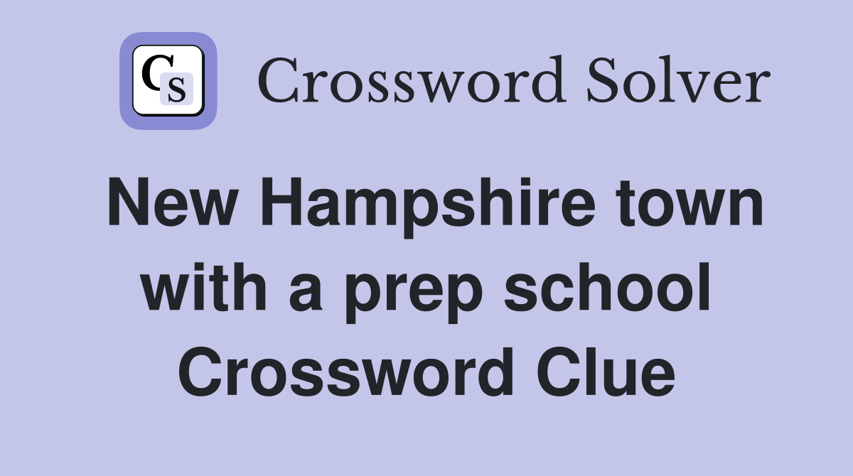 New Hampshire town with a prep school Crossword Clue