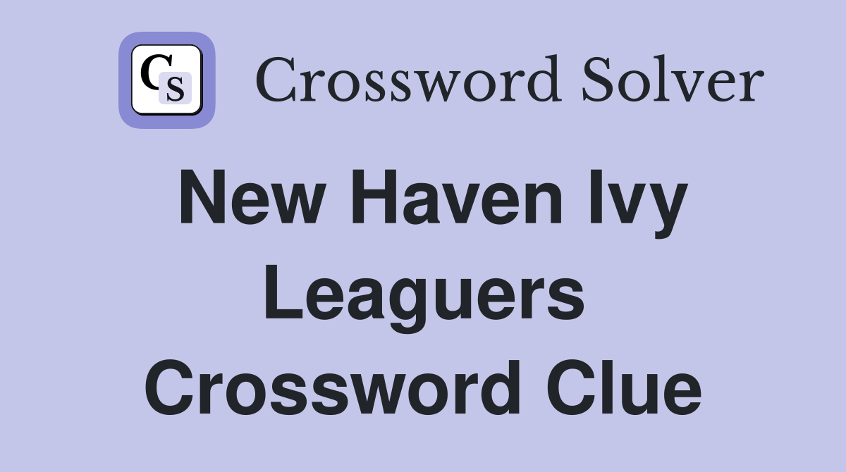 New Haven Ivy Leaguers Crossword Clue