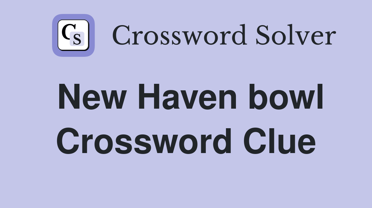 New Haven bowl Crossword Clue