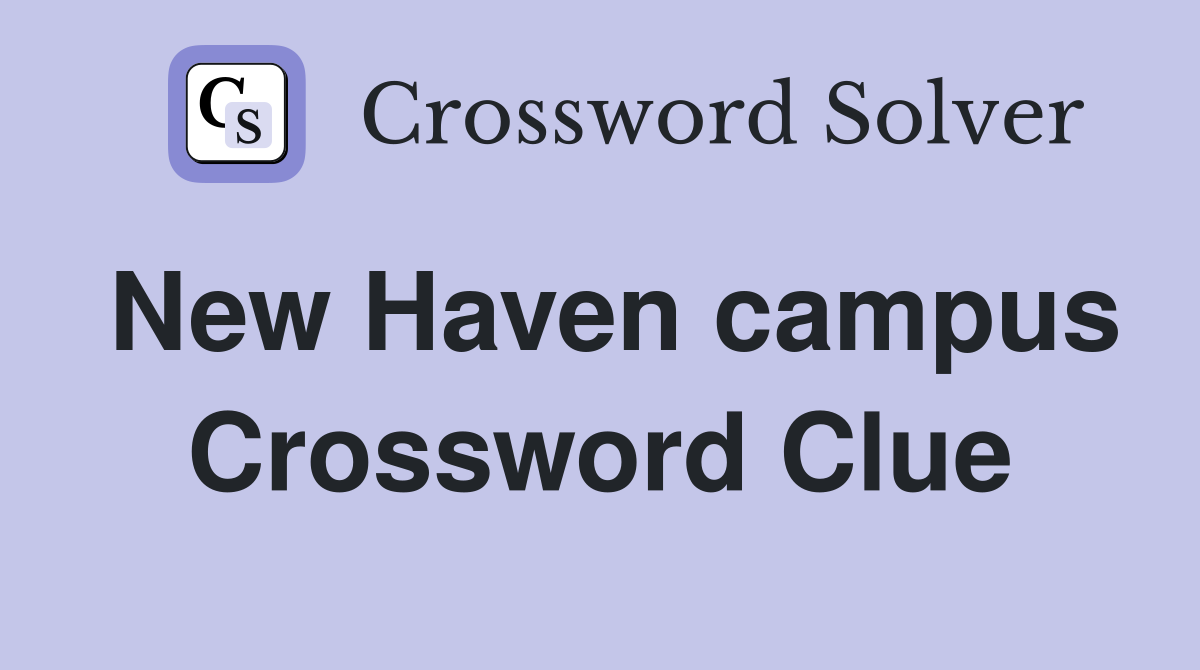 New Haven campus Crossword Clue