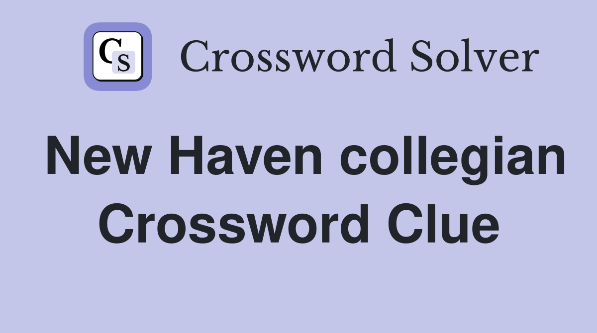 New Haven collegian Crossword Clue