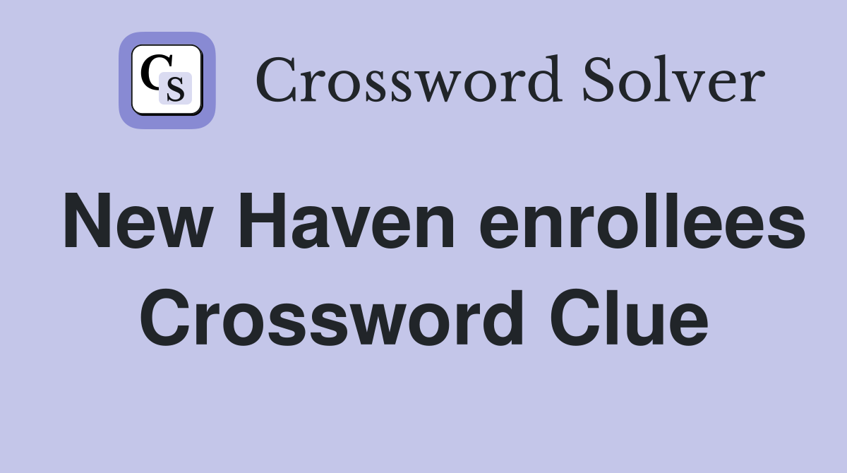 New Haven enrollees Crossword Clue