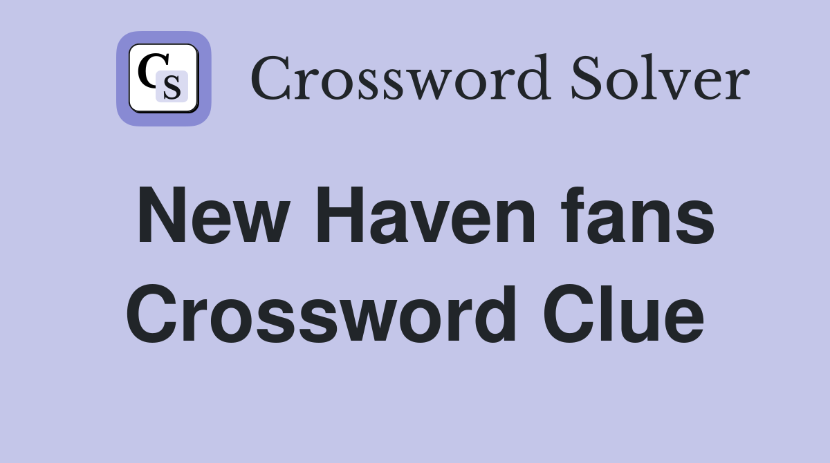 New Haven fans Crossword Clue