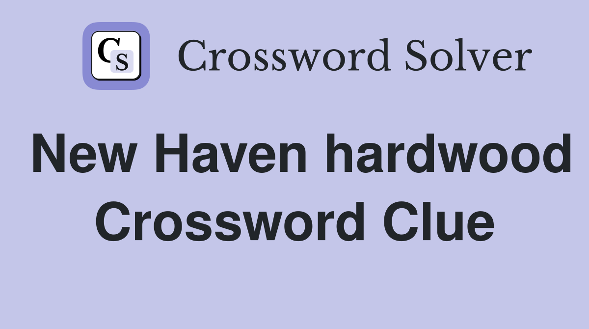 New Haven hardwood Crossword Clue