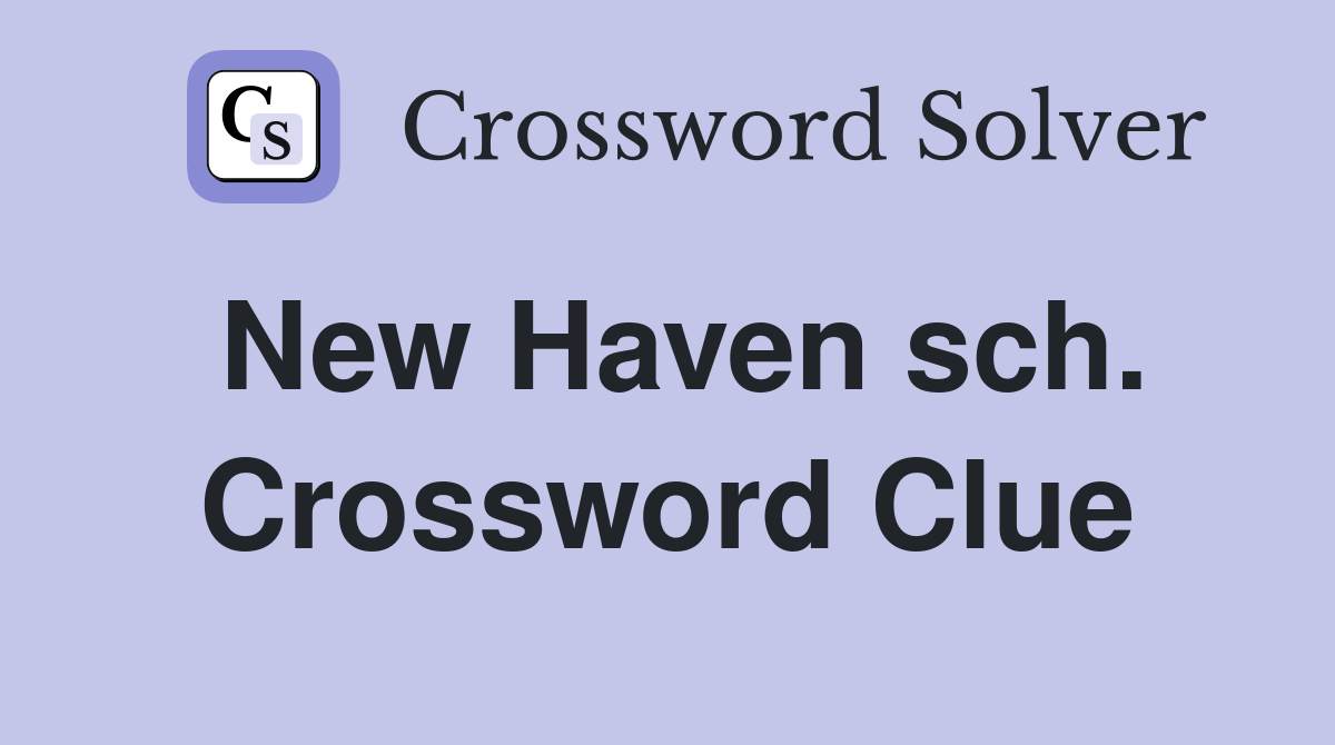 New Haven sch. Crossword Clue