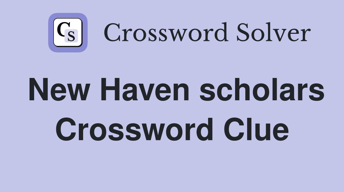 New Haven scholars Crossword Clue