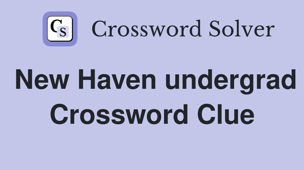 New Haven undergrad Crossword Clue