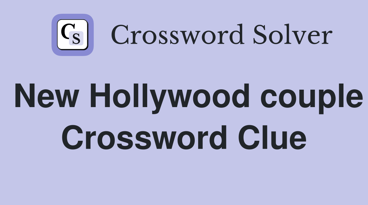New Hollywood couple Crossword Clue