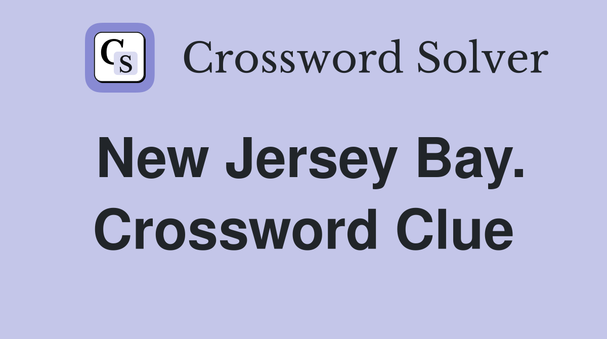 New Jersey Bay. Crossword Clue