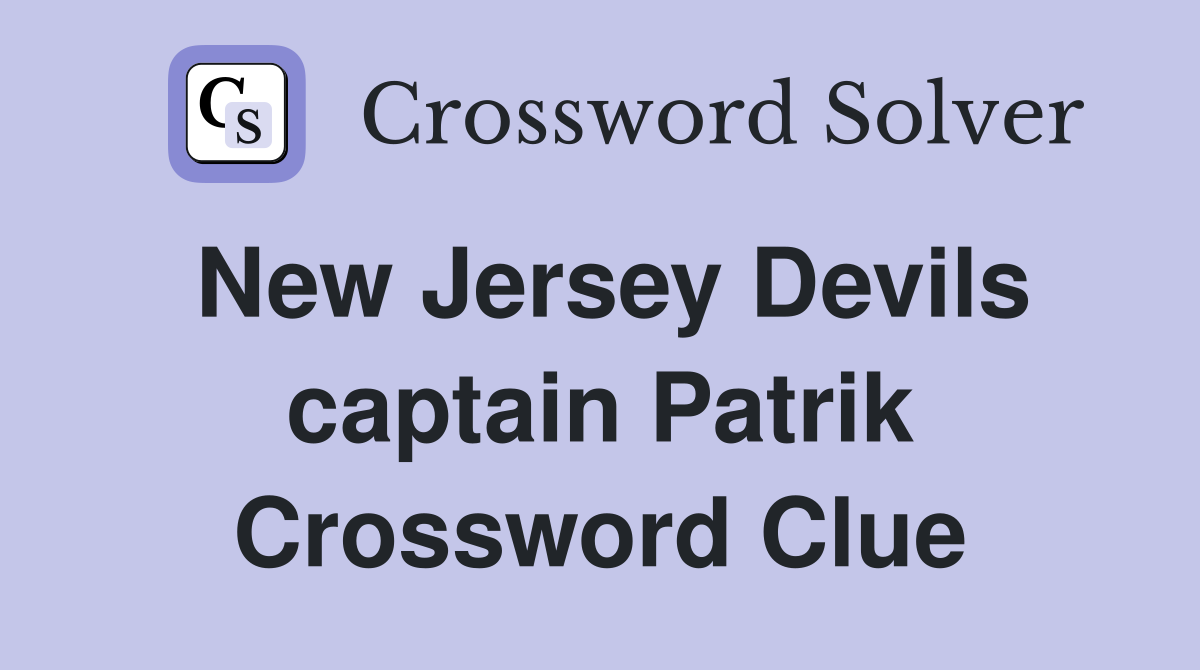 New Jersey Devils captain Patrik Crossword Clue