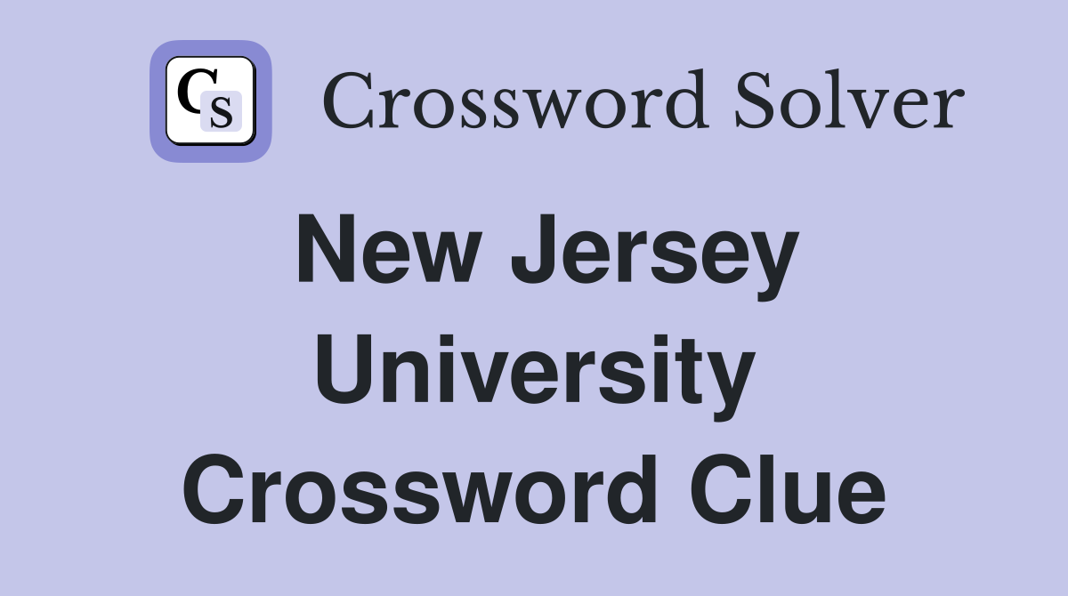 New Jersey University Crossword Clue Answers Crossword Solver