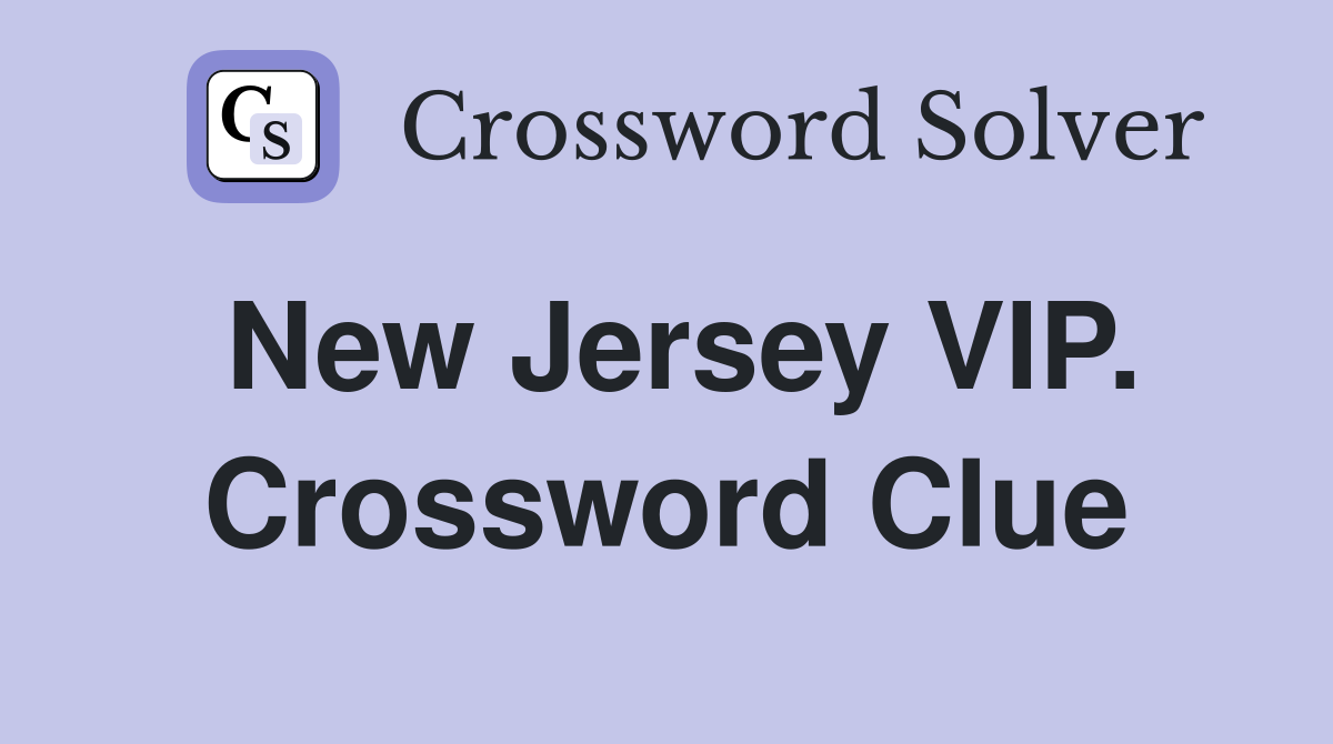 New Jersey VIP. Crossword Clue
