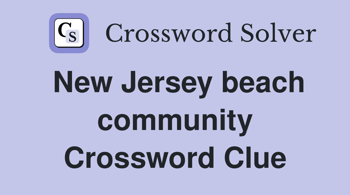 New Jersey beach community Crossword Clue
