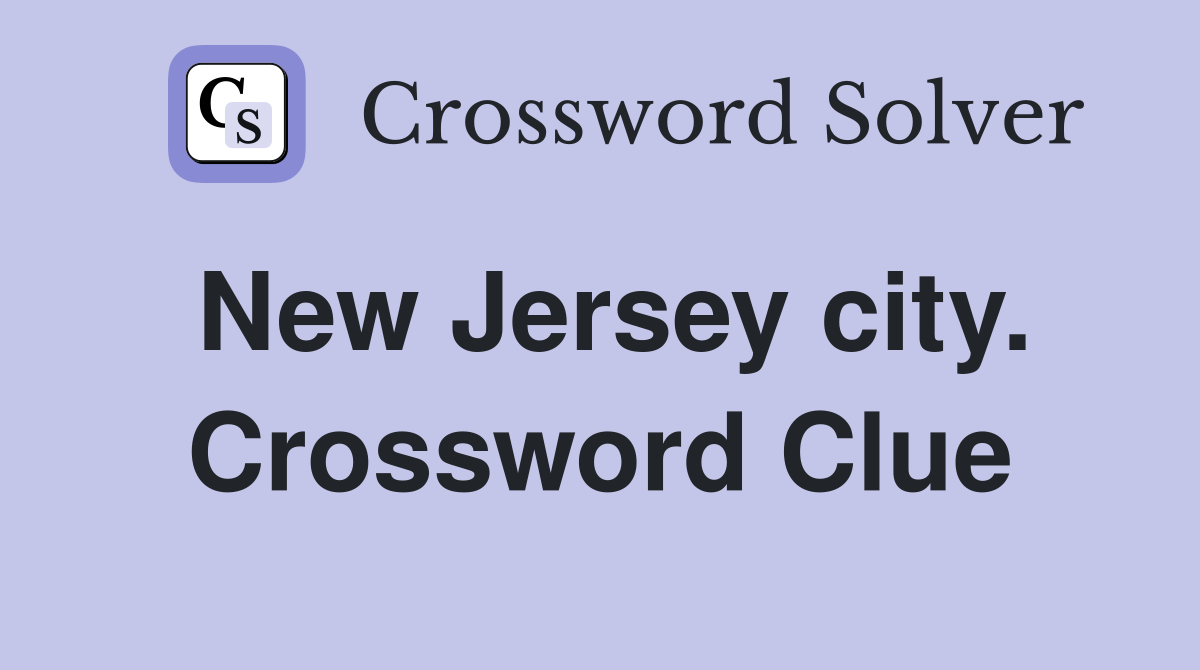New Jersey city. Crossword Clue