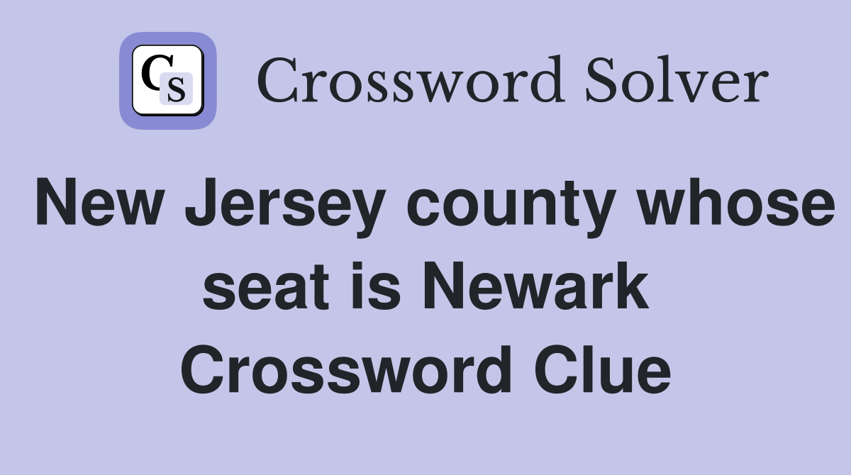 New Jersey county whose seat is Newark Crossword Clue