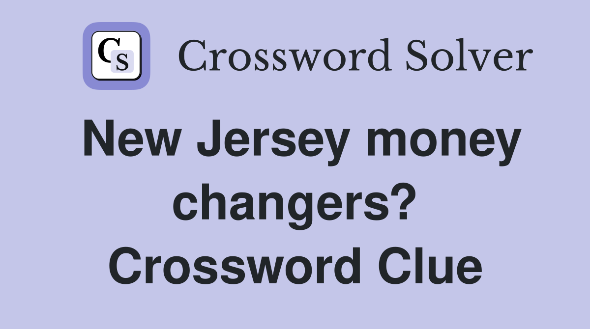 New Jersey money changers? Crossword Clue