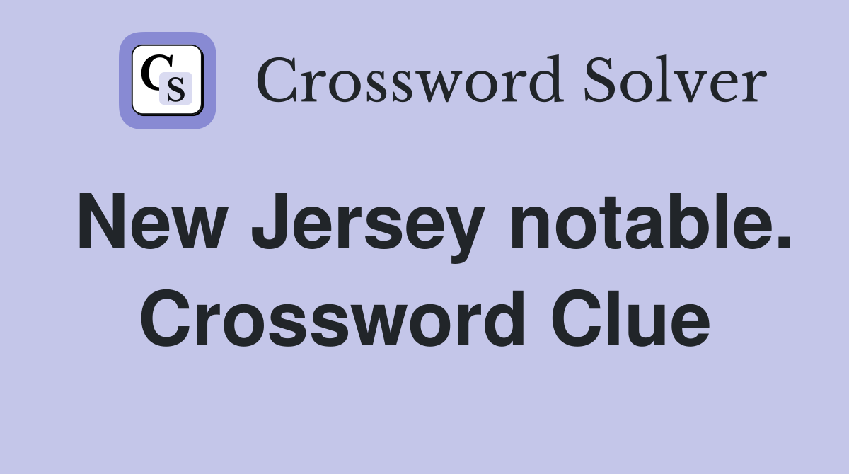 New Jersey notable. Crossword Clue