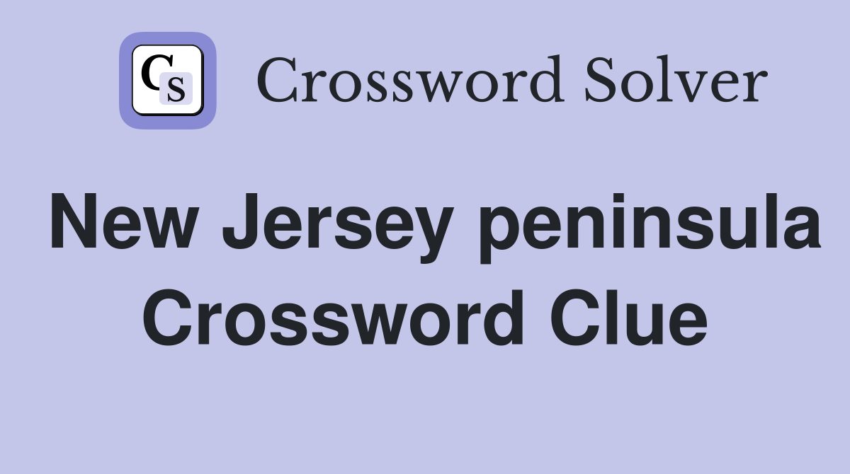 New Jersey peninsula Crossword Clue