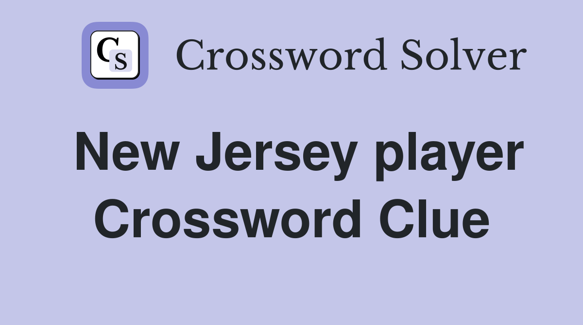 New Jersey player Crossword Clue