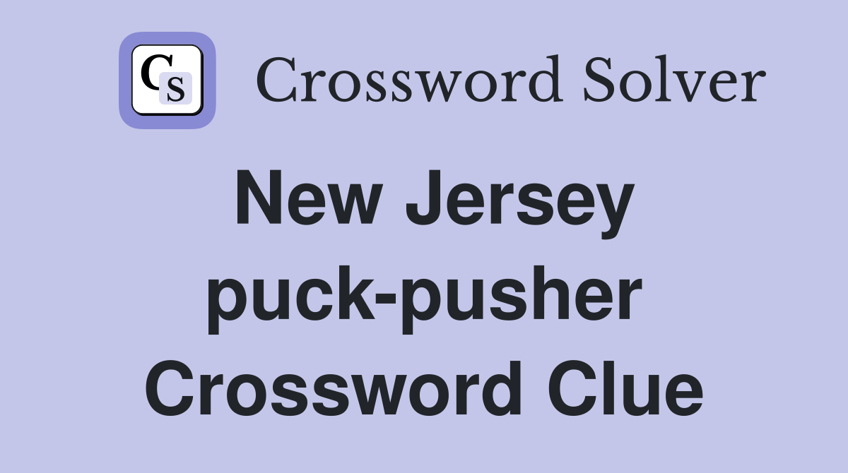 New Jersey puck-pusher Crossword Clue