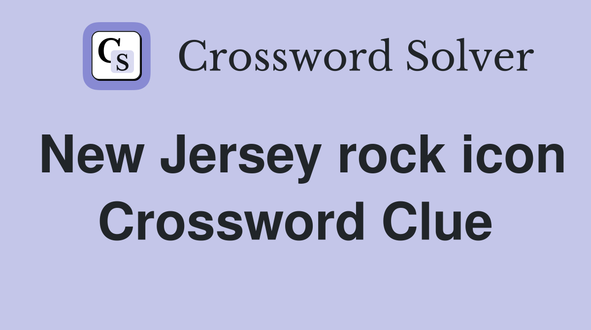 New Jersey rock icon Crossword Clue