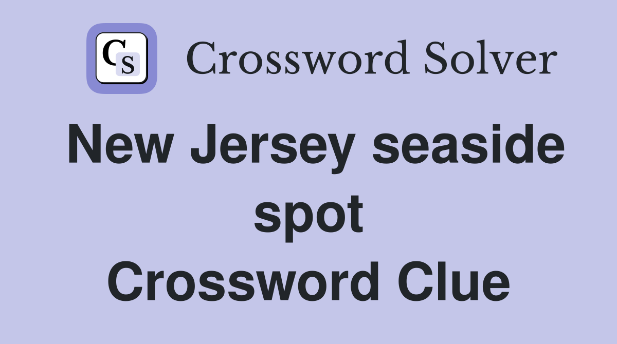 New Jersey seaside spot Crossword Clue