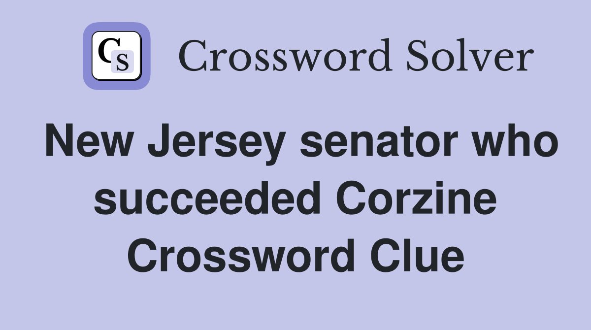 New Jersey senator who succeeded Corzine Crossword Clue