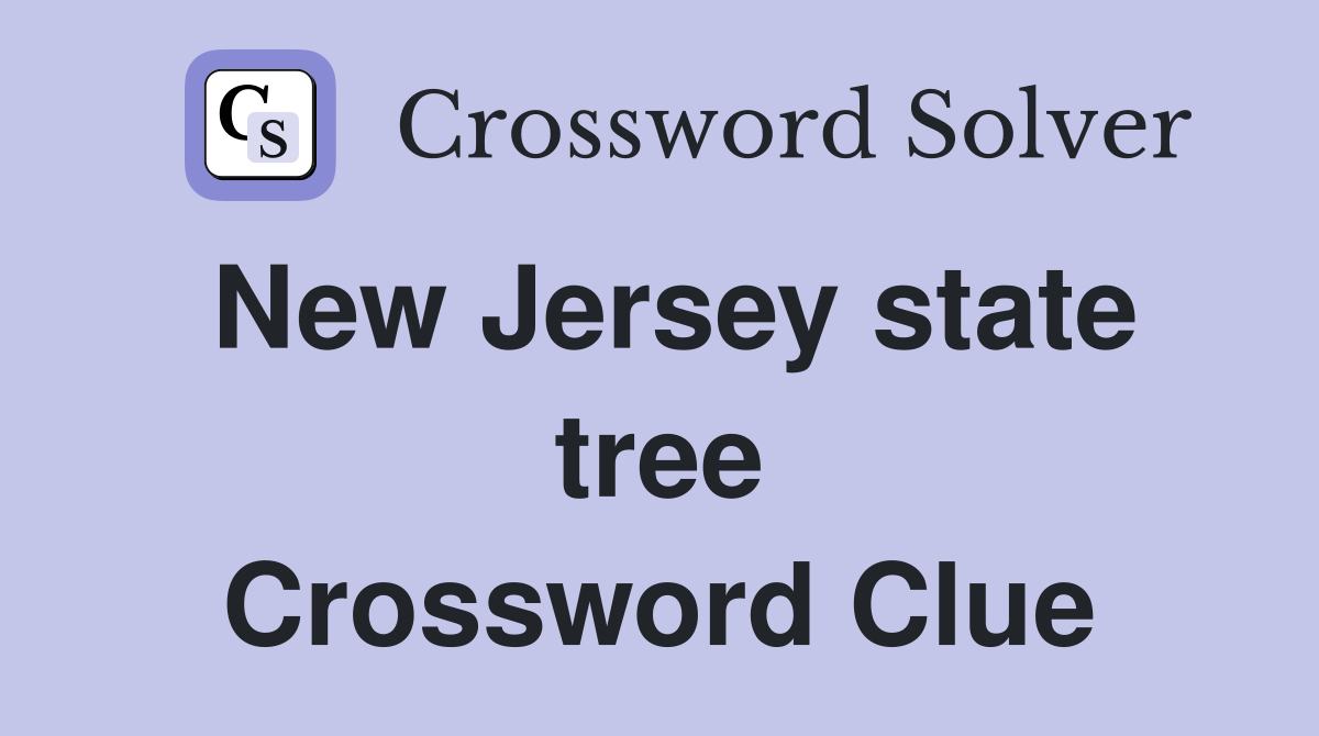 New Jersey state tree Crossword Clue