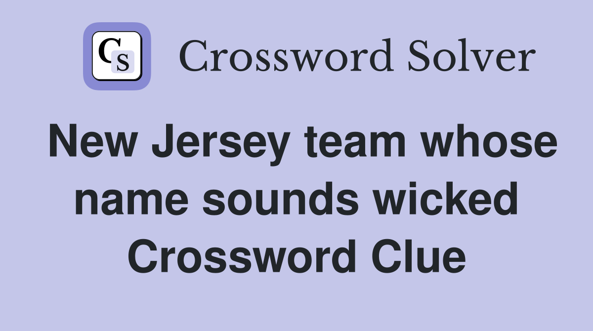 New Jersey team whose name sounds wicked Crossword Clue
