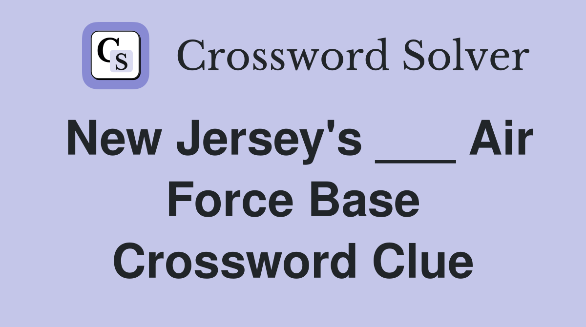 New Jersey's ___ Air Force Base Crossword Clue