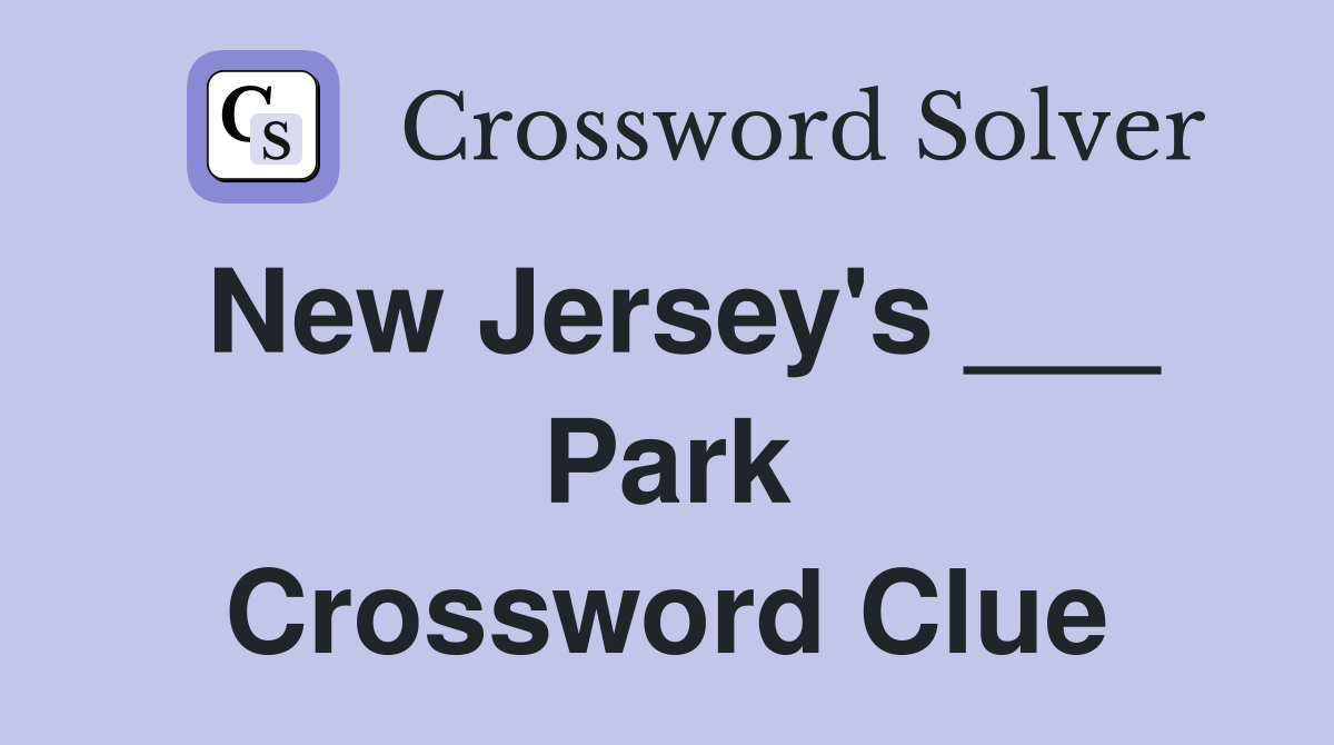 New Jersey's ___ Park Crossword Clue