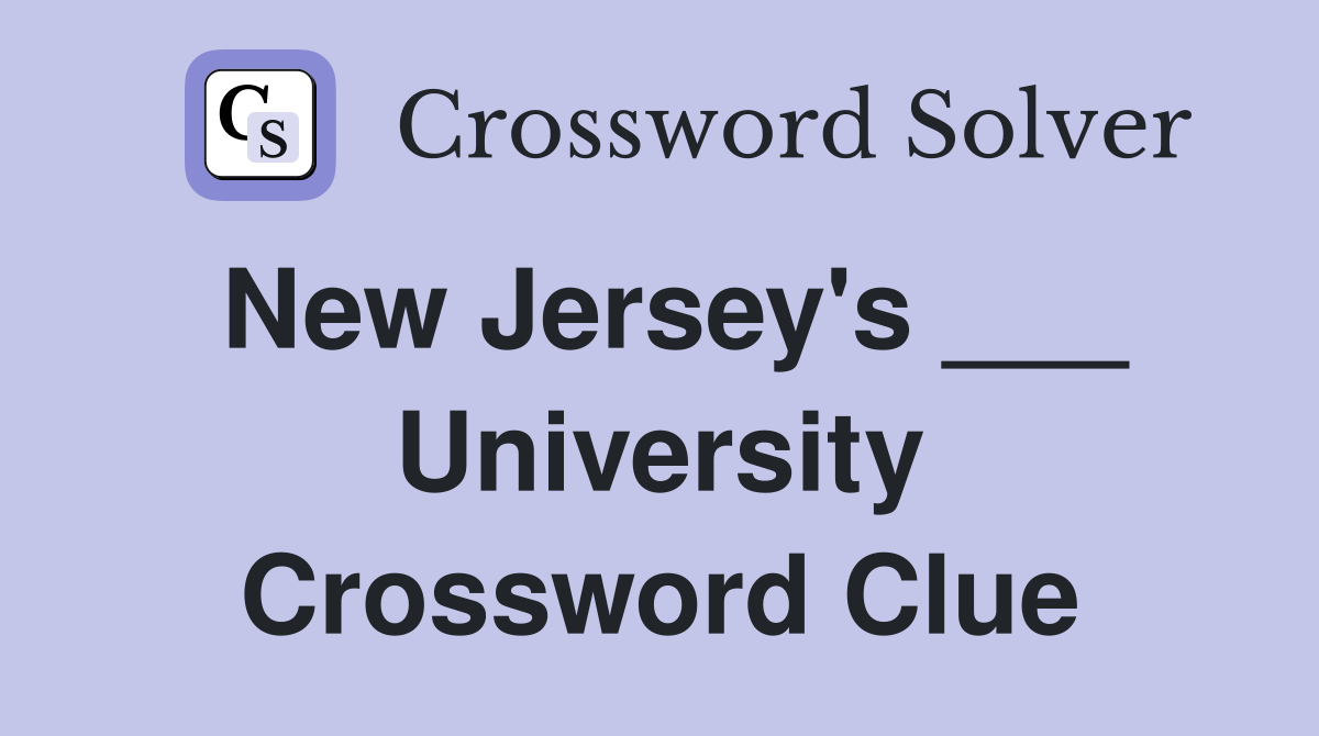 New Jersey's ___ University Crossword Clue