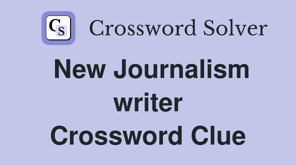 New Journalism writer Crossword Clue