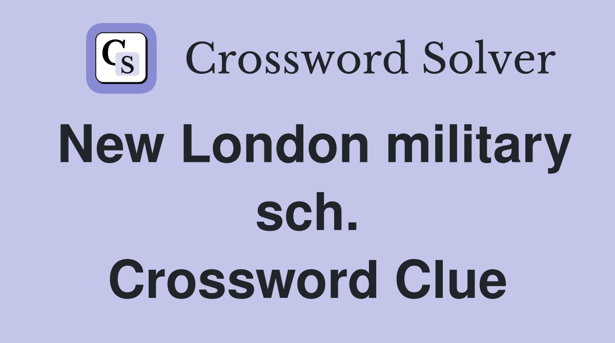 New London military sch. Crossword Clue