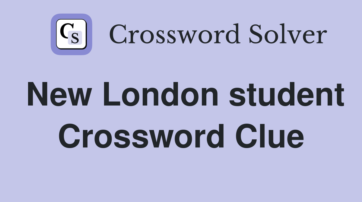 New London student Crossword Clue