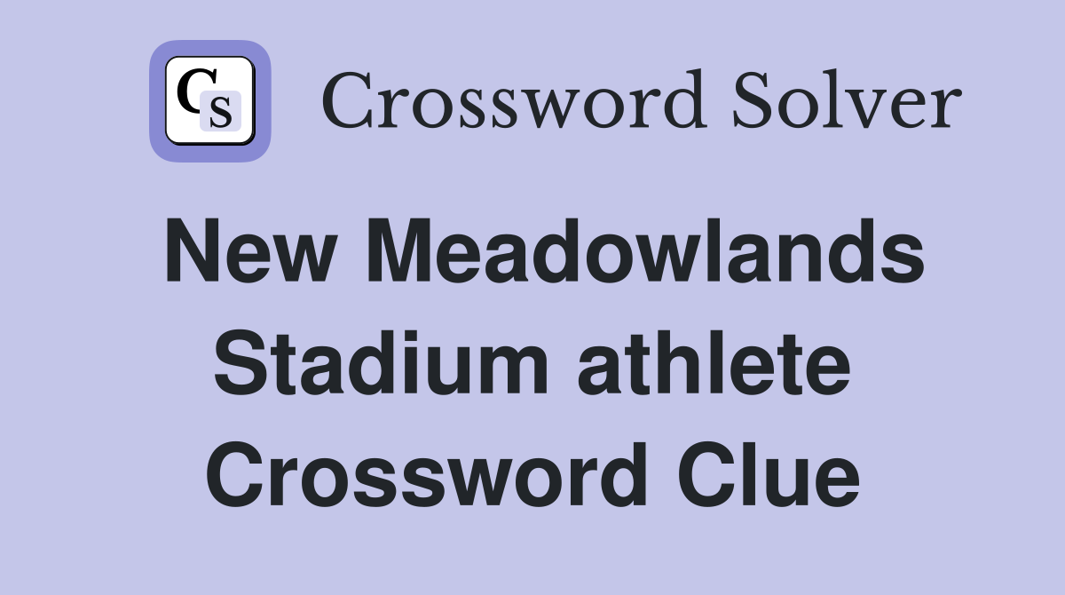New Meadowlands Stadium athlete Crossword Clue